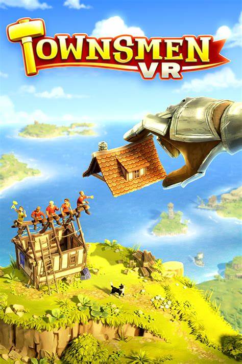 创造家园VR Townsmen VR【VR游戏】下载-电玩联盟