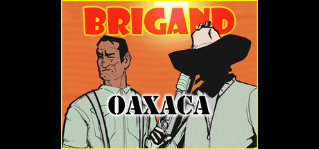 盗团：瓦哈卡/Brigand Oaxaca 免安装中文版夸克网盘下载-电玩联盟
